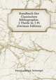 Handbuch Der Classischen Bibliographie. 2 Theile In 3 Pt (German Edition), Franz Ludwig A. Schweiger 