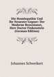 Die Homoopathie Und Ihr Neuester Gegner: Der Moderne Brownianer, Herr Doctor Finkenstein (German Edition), Johannes Schweikert 