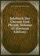Jahrbuch Der Chemie Und Physik, Volume 42 (German Edition), Johann Salomo Christoph Schweigger 