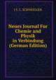 Neues Journal Fur Chemie and Physik in Verbindung (German Edition), J S. C. SCHWEIGGER 