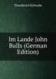 Im Lande John Bulls (German Edition), Theodorich Schwabe 
