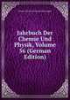 Jahrbuch Der Chemie Und Physik, Volume 56 (German Edition), Johann Salomo Christoph Schweigger 
