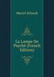 La Lampe De Psyche (French Edition), Marcel Schwob 