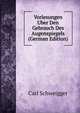 Vorlesungen Uber Den Gebrauch Des Augenspiegels (German Edition), Carl Schweigger 