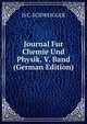 Journal Fur Chemie Und Physik. V. Band (German Edition), JS C. SCHWEIGGER 