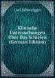 Klinische Untersuchungen Uber Das Schielen (German Edition), Carl Schweigger 