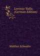 Lorenzo Valla. (German Edition), Walther Schwahn 