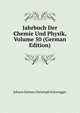 Jahrbuch Der Chemie Und Physik, Volume 50 (German Edition), Johann Salomo Christoph Schweigger 