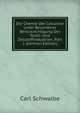 Die Chemie Der Cellulose Unter Besonderer Berucksichtigung Der Textil- Und Zellstoffindustrien, Part 1 (German Edition), Carl Schwalbe 