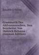 Grammatik Des Altfranzosischen; Neu Bearbeitet Von Dietrich Behrens (German Edition), Eduard Schwan 