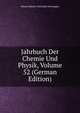 Jahrbuch Der Chemie Und Physik, Volume 52 (German Edition), Johann Salomo Christoph Schweigger 