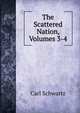The Scattered Nation, Volumes 3-4, Carl Schwartz 
