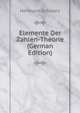 Elemente Der Zahlen-Theorie (German Edition), Hermann Schwarz 