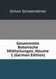 Gesammelte Botanische Mittheilungen, Volume 1 (German Edition), Simon Schwendener 