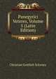 Panegyrici Veteres, Volume 5 (Latin Edition), Christian Gottlieb Schwarz 