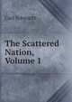 The Scattered Nation, Volume 1, Carl Schwartz 
