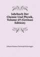 Jahrbuch Der Chemie Und Physik, Volume 69 (German Edition), Johann Salomo Christoph Schweigger 