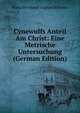 Cynewulfs Anteil Am Christ: Eine Metrische Untersuchung (German Edition), Franz Hermann August Schwarz 