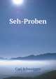 Seh-Proben, Carl Schweigger 