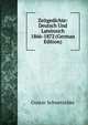 Zeitgedichte: Deutsch Und Lateinsich 1866-1872 (German Edition), Gustav Schwetschke 