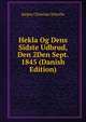 Hekla Og Dens Sidste Udbrud, Den 2Den Sept. 1845 (Danish Edition), Jorgen Christian Schythe 