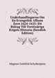 Underhandlingarna Om En Evangelisk Allians Aren 1624-1625: Ett Bidrag Till Trettioariga Krigets Historia (Swedish Edition), Magnus Gottfrid Schybergson 