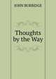Thoughts by the Way, John Burbidge 