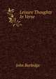 Leisure Thoughts In Verse., John Burbidge 