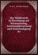 Der Waldwerth in Beziehung auf Verausserung, Auseinandersetzung und Entschadigung &c., H 1811-1879 Burckhardt 