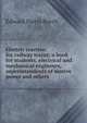 Electric traction for railway trains; a book for students, electrical and mechanical engineers, superintendents of motive power and others, Edward Parris Burch 