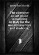 The cicerone: an art guide to painting in Italy for the use of travellers and students;, Jacob Burckhardt 