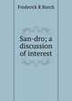 San-dro; a discussion of interest, Frederick R Burch 