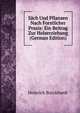 Sach Und Pflanzen Nach Forstlicher Praxis: Ein Beitrag Zur Holzerziehung (German Edition), Heinrich Burckhardt 