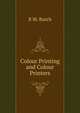 Colour Printing and Colour Printers, R M. Burch 