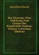 Der Cicerone: Eine Anleitung Zum Genuss Der Kunstwerke Italiens, Volume 3 (German Edition), Jacob Burckhardt 