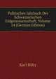 Politisches Jahrbuch Der Schweizerischen Eidgenossenschaft, Volume 14 (German Edition), Karl Hilty 