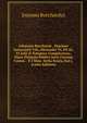Johannis Burchardi . Diarium Innocentii Viii, Alexandri Vi, Pii Iii, Et Julii II Tempora Complectens, Nunc Primum Publici Juris Factum Comm. . E I Mon. Della Storia Ital.). (Latin Edition), Joannes Burchardus 
