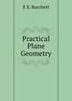 Practical Plane Geometry, E S. Burchett 