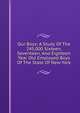 Our Boys; A Study Of The 245,000 Sixteen, Seventeen, And Eighteen Year Old Employed Boys Of The State Of New York, 