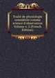 Trait? de physiologie consid?r?e comme science d'observation Volume v. 2 (French Edition), 