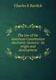 The law of the American Constitution electronic resource: its origin and development, Charles K Burdick 