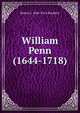 William Penn (1644-1718), Robert J. 1844-1914 Burdette 