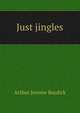 Just jingles, Arthur Jerome Burdick 