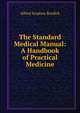 The Standard Medical Manual: A Handbook of Practical Medicine, Alfred Stephen Burdick 