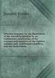 Oriental customs; or, An illustration of the Sacred Scriptures, by an explanatory application of the customs and manners of the Eastern nations, and . celebrated travellers, and the most emine, Samuel Burder 