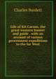 Life of Kit Carson, the great western hunter and guide . with an account of various government expeditions to the far West, Charles Burdett 