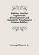 Walther Von Der Vogelweide: Philologische Und Historische Forschungen (German Edition), Konrad Burdach 