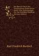 Der Mensch Nach Den Verschiedenen Seiten Seiner Natur: Eine Anthropologie Fur Das Gebildete Publikum (German Edition), Karl Friedrich Burdach 