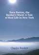 Dora Barton, the Banker's Ward: A Tale of Real Life in New York, Charles Burdett 
