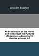 An Examination of the Merits and Tendency of the Pursuits of Literature: A Poem by T.J. Mathias, Volumes 1-2, William Burdon 